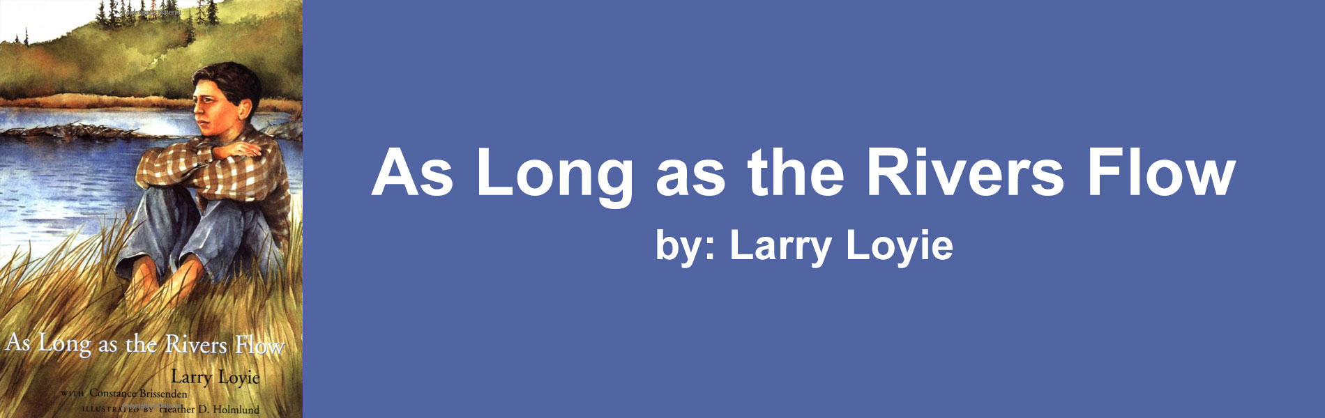 As Long as the River Flows